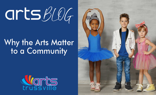 Why the Arts Matter to a Community